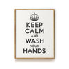 KEEP CALM AND WASH YOUR HANDS ART PRINT