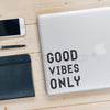 GOOD VIBES ONLY WALL DECAL