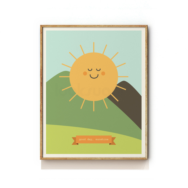 GOOD DAY SUNSHINE - NURSERY ART PRINT