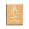 KEEP CALM AND WASH YOUR HANDS ART PRINT